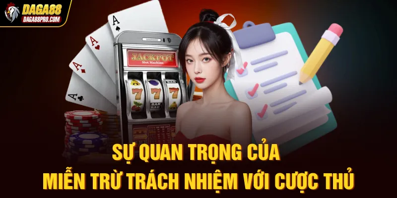 Sự quan trọng của miễn trừ trách nhiệm với cược thủ